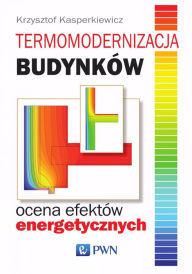 Title: Termomodernizacja budynków. Ocena efektów energetycznych, Author: Krzysztof Kasperkiewicz