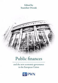 Title: Public finances and the new economic governance in the European Union, Author: Stanislaw Owsiak