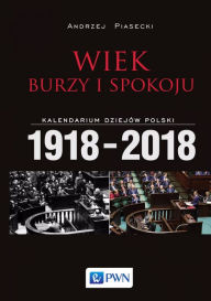 Title: Wiek burzy i spokoju, Author: Andrzej Piasecki
