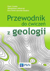 Title: Przewodnik do cwiczen z geologii, Author: Wlodzimierz Mizerski