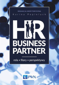 Title: HR Business Partner. Rola. Filary. Perspektywy, Author: Karina Popieluch