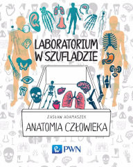 Title: Laboratorium w szufladzie - anatomia czlowieka, Author: Zaslaw Adamaszek