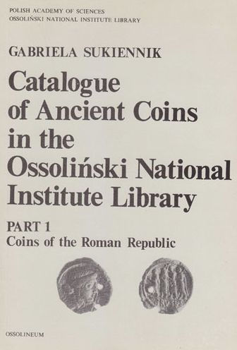 Catalogue of Ancient Coins in the Ossolinski National Institute library, Part 1: Coins of the Roman Republic