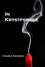 Title: In Krystferske: A Christmas Carol, Frisian edition, Author: Charles Dickens