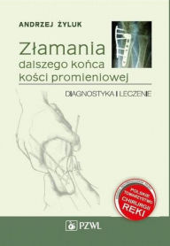 Title: Zlamania dalszego konca kosci promieniowej, Author: Zyluk Andrzej
