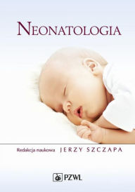 Title: Neonatologia, Author: Szczapa Jerzy
