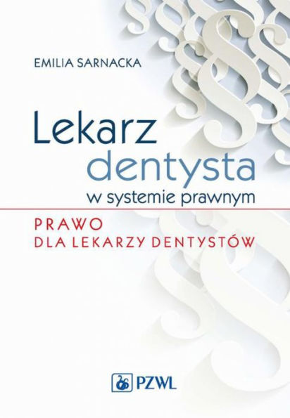 Lekarz dentysta w systemie prawnym. Prawo dla lekarzy dentystów