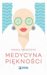 Title: Medycyna pieknosci, Author: Noszczyk Maria