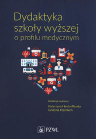 Title: Dydaktyka szkoly wyzszej o profilu medycznym, Author: Bak Agnieszka