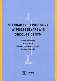 Title: Standardy i procedury w pielegniarstwie onkologicznym, Author: Luczyk Marta