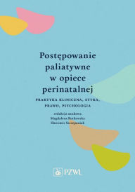Title: Postepowanie paliatywne w opiece perinatalnej, Author: Magdalena Rutkowska