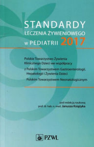 Title: Standardy leczenia zywieniowego w pediatrii 2017, Author: Ksiazyk Janusz
