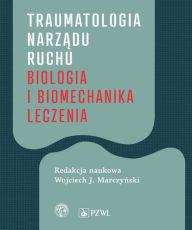 Title: Traumatologia narzadu ruchu, Author: Marczynski Wojciech