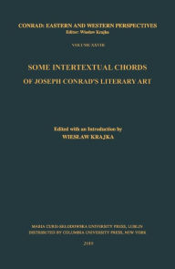 Title: Some Intertextual Chords of Joseph Conrad's Literary Art, Author: Wieslaw Krajka