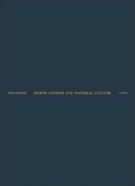 Joseph Conrad and Material Culture: From the Rise of the Commodity Transcendent to the Scramble for Africa