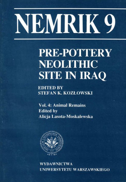 Pre-pottery Neolithic site in Iraq, Nemrik 9, Vol. 4: Animal Remains