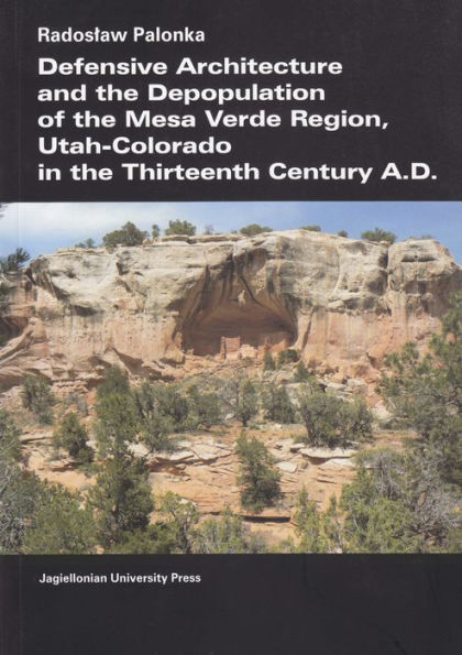 Defensive Architecture and the Depopulation of the Mesa Verde Region: Utah-Colorado in the Thirteenth Century A.D.