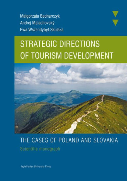 Strategic Directions of Tourism Development: The Cases of Poland and Slovakia. Scientific Monograph
