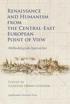 Renaissance and Humanism from the Central-East European Point of View: Methodological Approaches