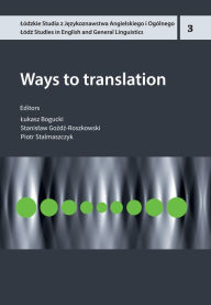 Title: Ways To Translation, Author: Lukasz Bogucki