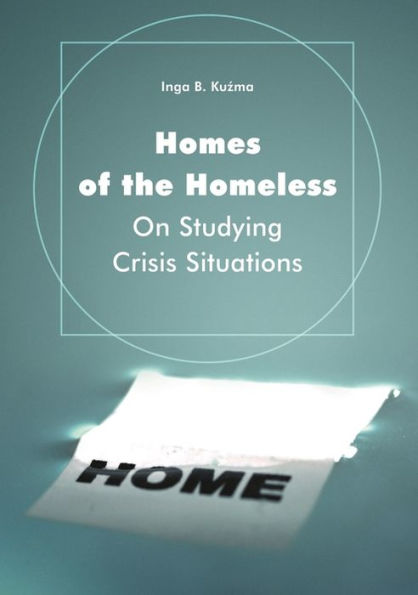 Homes of the Homeless: On Studying Crisis Situations