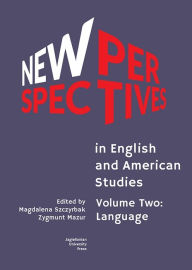 Title: New Perspectives in English and American Studies: Volume Two: Language, Author: Magdalena Szczyrbak