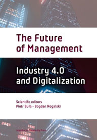 Title: The Future of Management: Volume Two: Industry 4.0 and Digitalization, Author: Bogdan Nogalski