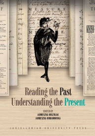 Title: Reading the Past, Understanding the Present, Author: Agnieszka Orszulak