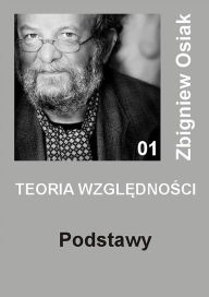 Title: Teoria Wzglednosci - Podstawy, Author: Zbigniew Osiak