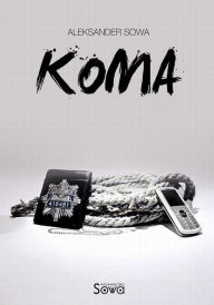 Title: Koma, Author: Aleksander Sowa