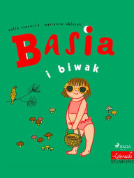 Title: Basia i biwak, Author: Zofia Stanecka