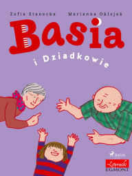 Title: Basia i Dziadkowie, Author: Zofia Stanecka
