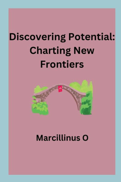 Discovering Potential: Charting New Frontiers