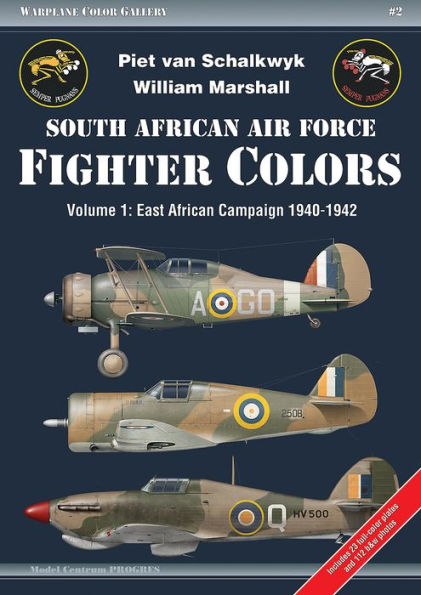 South African Air Force Fighter Colors: Volume 1 - East African Campaign 1940-1942