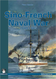 Title: Sino-French Naval War 1884-1885, Author: Piotr Olender