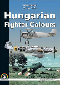 Title: Hungarian Fighter Colours. Volume 1, Author: Denes Bernad