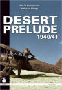 Desert Prelude: Early Clashes June - November 1940