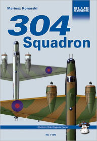 Title: 304 (Polish) Squadron Raf: Wellingtons Against Uboote, Author: Mariusz Konarski