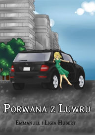 Title: Porwana z Luwru, Author: Ligia Hubert