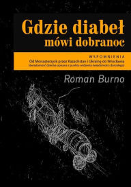 Title: Gdzie diabel mówi dobranoc, Author: Roman Burno