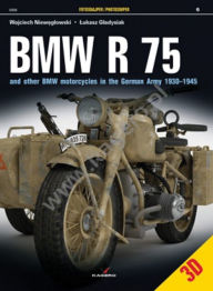 Title: BMW R 75: And Other BMW Motorcycles in the German Army in 1930-1945, Author: 