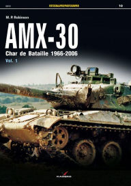 Title: AMX-30: Char de Bataille 1966-2006 Vol. I, Author: M.P. Robinson