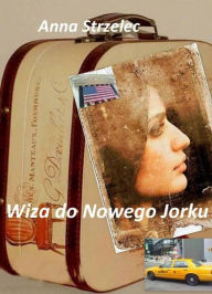 Title: Wiza do Nowego Jorku, Author: Anna Strzelec