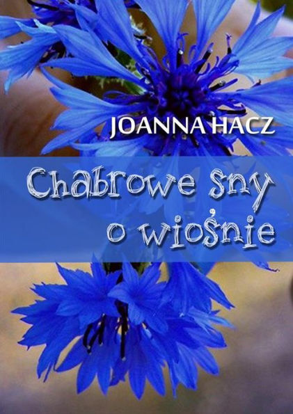 Chabrowe sny o wiosnie