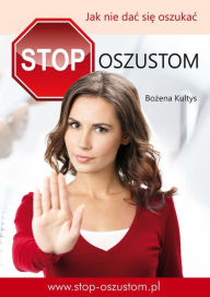 Title: Stop oszustom Jak nie dac sie oszukac, Author: Bozena Kultys