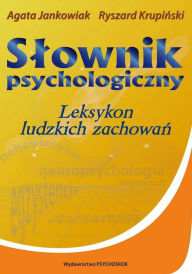 Title: Slownik psychologiczny. Leksykon ludzkich zachowan, Author: Agata Jankowiak