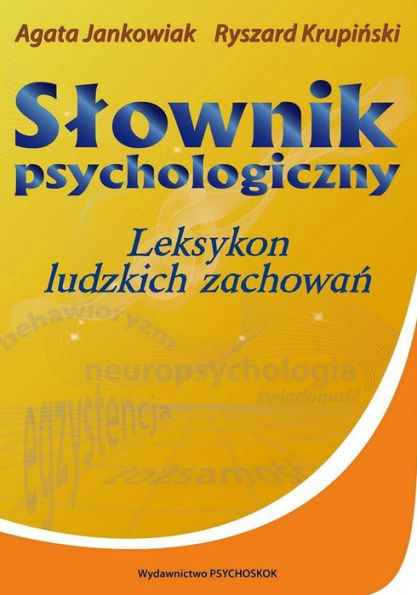 Slownik psychologiczny. Leksykon ludzkich zachowan