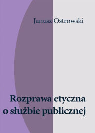 Title: Rozprawa etyczna o slu, Author: Janusz Ostrowski