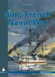 Title: Sino-French Naval War 1884-1885, Author: Piotr Olender