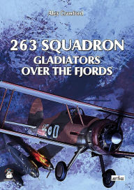 Title: 263 Squadron: Gladiators Over the Fjords, Author: Alex Crawford